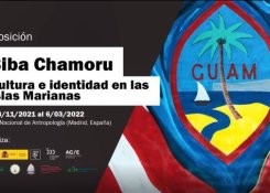 Exhibition. 'Biba Chamoru: The Marianas and the Chamorra culture'