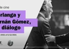 Berlanga and Fernán Gómez, in dialogue. Presentation