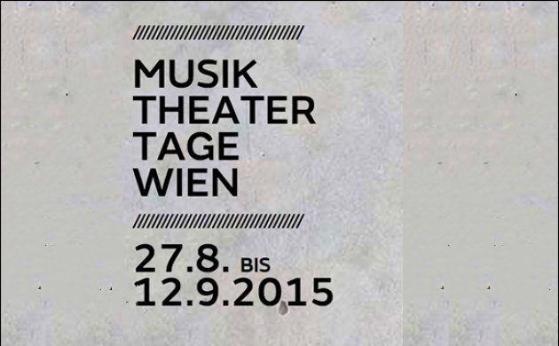 Festival Musiktheatertage Wien 2015