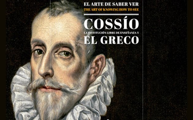 El arte de saber ver. Manuel B. Cossío, la Institución Libre de Enseñanza y el Greco
