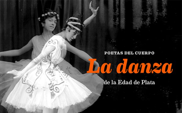 Poetas del cuerpo. La danza de la Edad de Plata