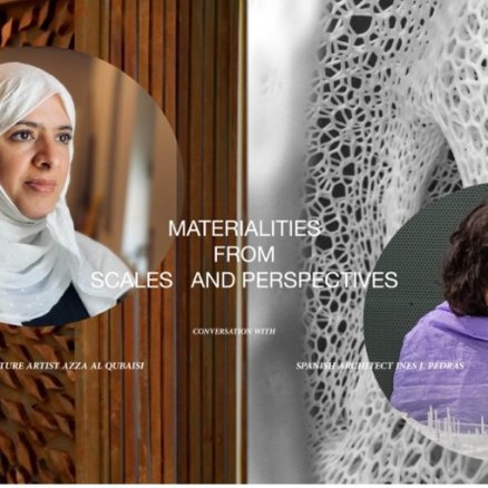 Materialities from Scales and Perspectives: Conversation between Emirati sculptural artist Azza Al Quasbasi and Spanish architect Ines Pedras